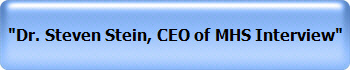"Dr. Steven Stein, CEO of MHS Interview"