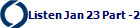 Listen Jan 23 Part -2